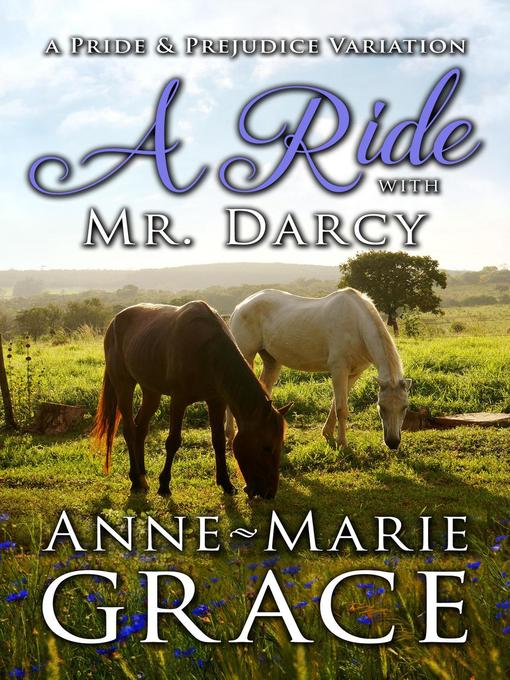 Title details for A Ride with Mr. Darcy by Anne-Marie Grace - Available
